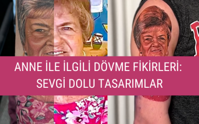 Anne ile İlgili Dövme Fikirleri
